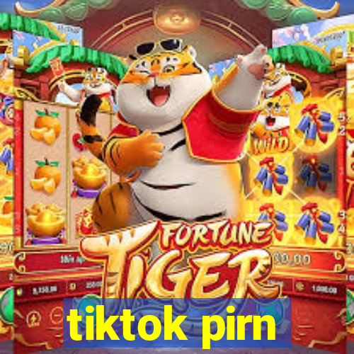 tiktok pirn